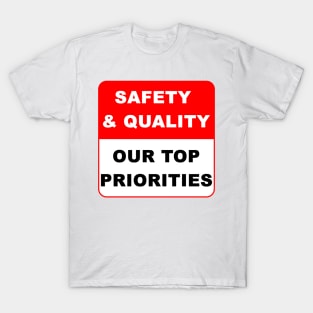 Safety & Quality Our Top Priorities T-Shirt